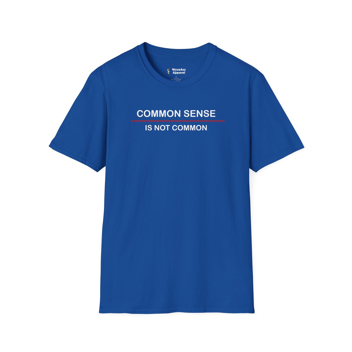 Common Sense Is Not Common T-Shirt