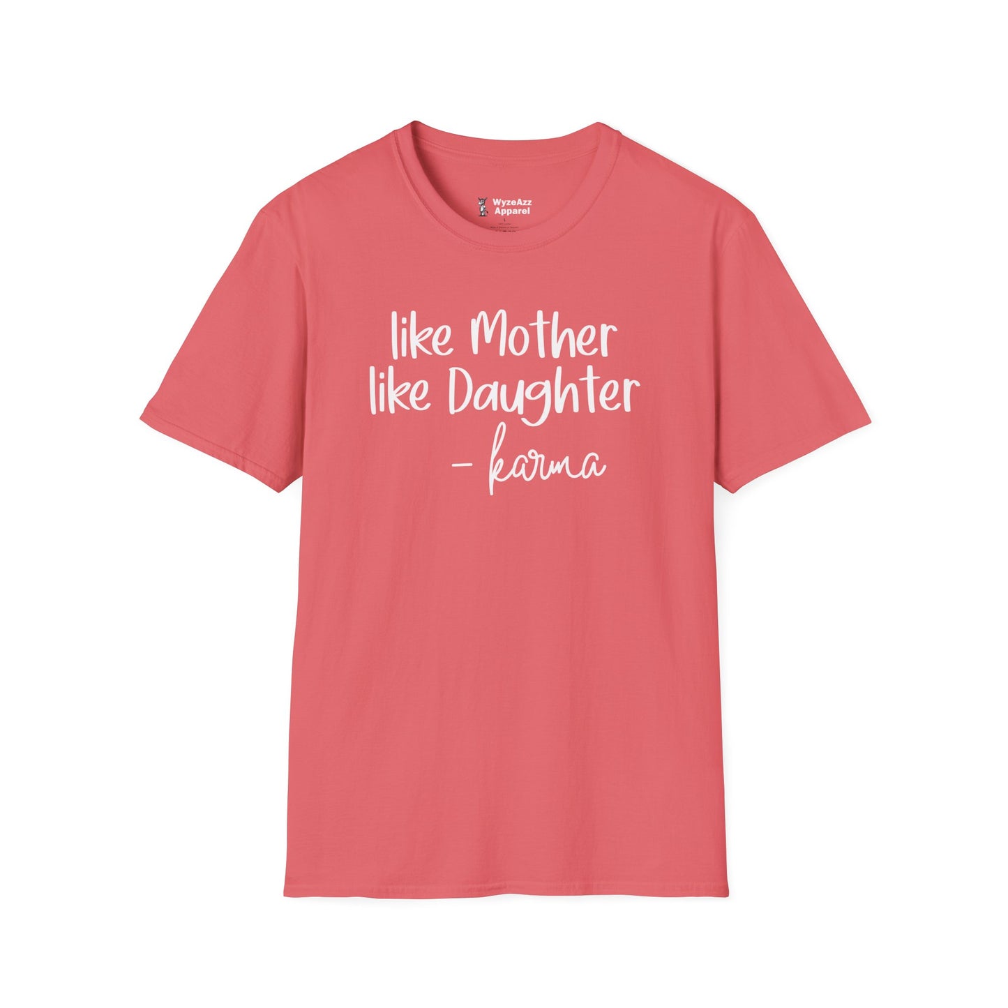 Like Mother, Like Daughter Karma T-Shirt
