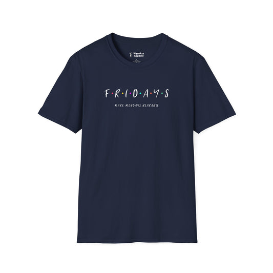 Fridays Make Mondays Bearable T-Shirt