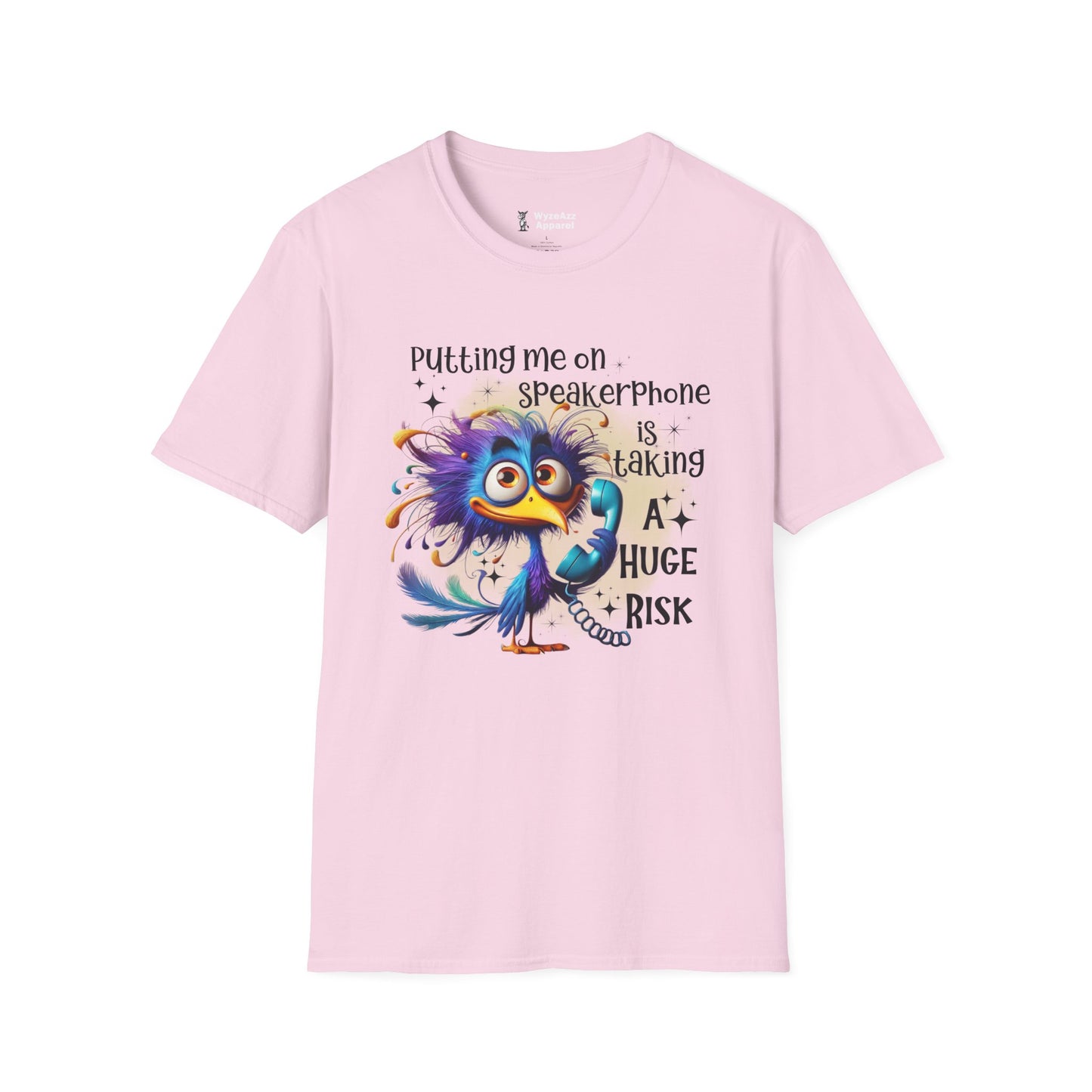Putting Me On Speakerphone Is Taking A Huge Risk T-Shirt