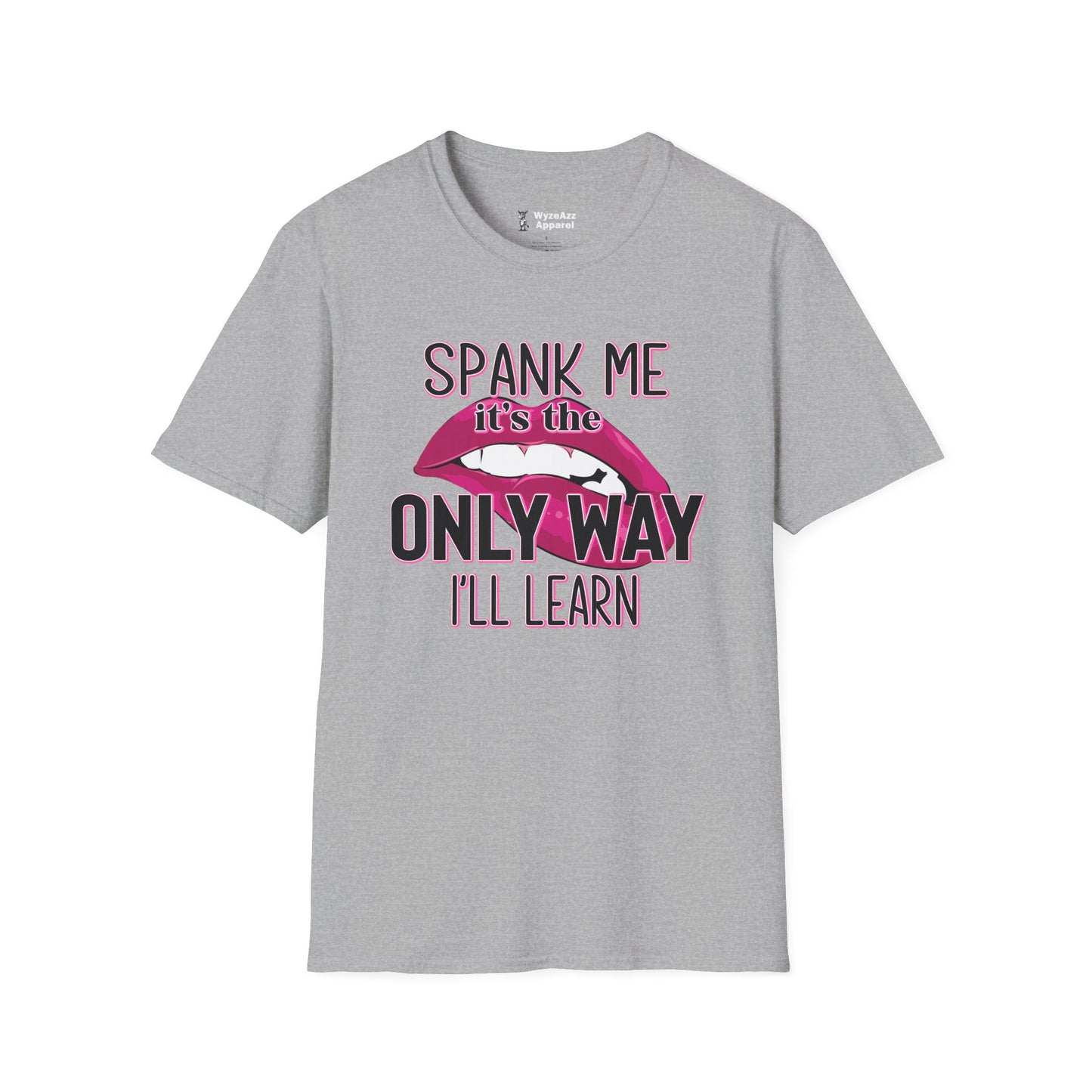 Spank Me It's The Only Way I'll Learn T-Shirt