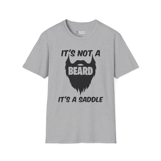 It's Not A Beard, It's A Saddle T-Shirt