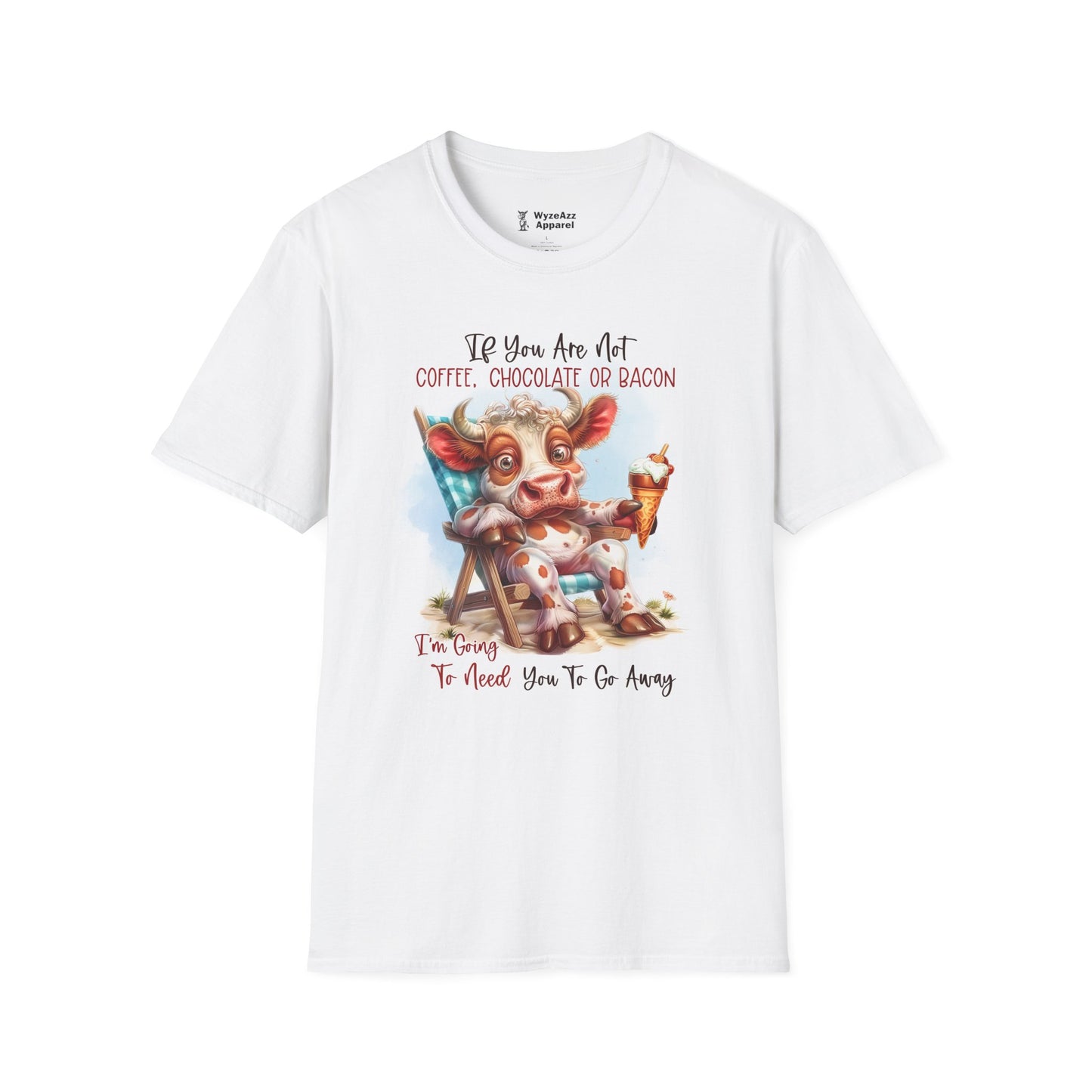 If You Are Not Coffee, Chocolate or Bacon (Go Away) T-Shirt