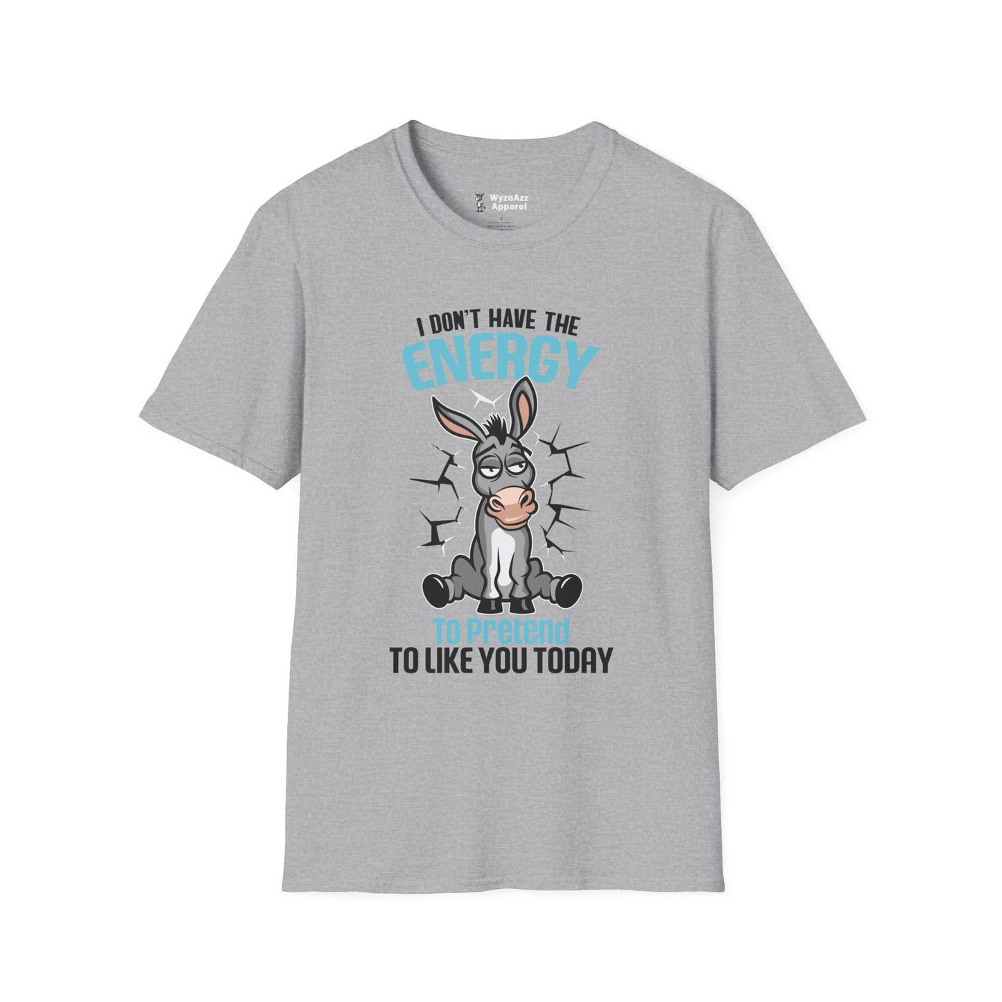 I Don't Have The Energy To Pretend To Like You Today T-Shirt
