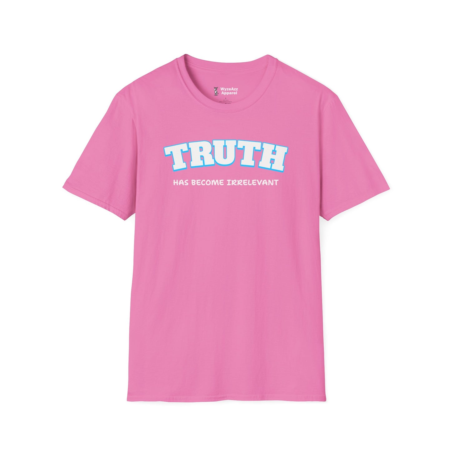 Truth Has Become Irrelevant T-Shirt