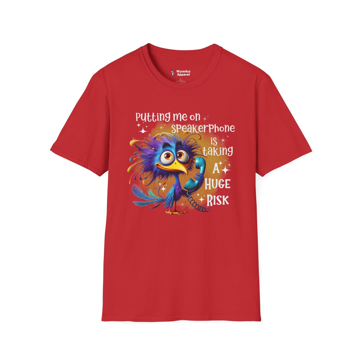 Putting Me On Speakerphone Is Taking A Huge Risk T-Shirt