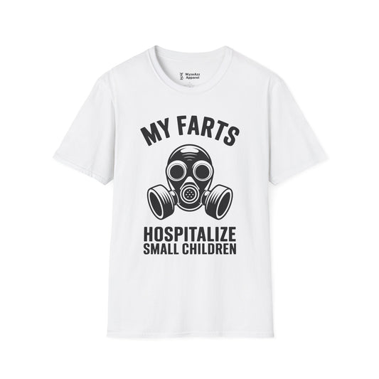 My Farts Hospitalize Small Children T-Shirt