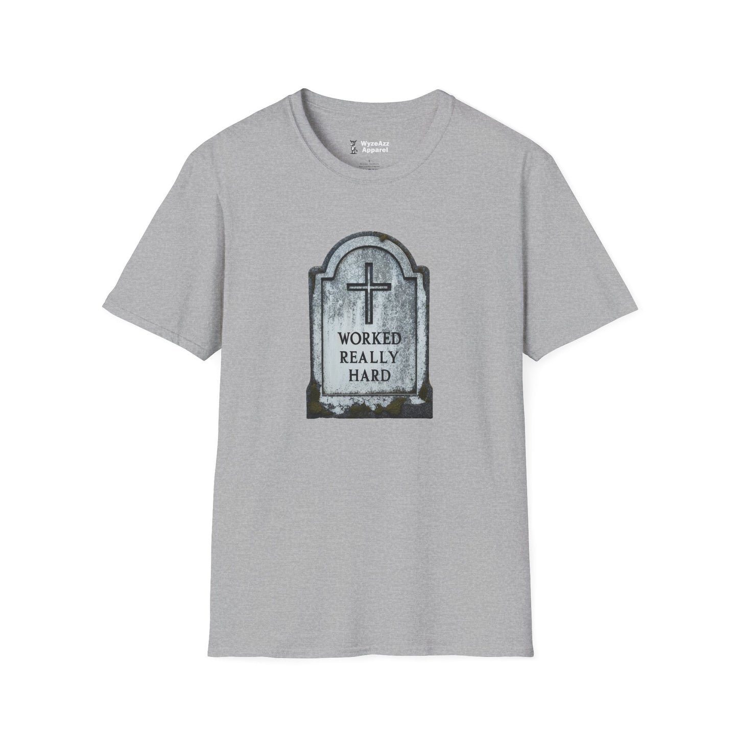 Tombstone Worked Really Hard T-Shirt