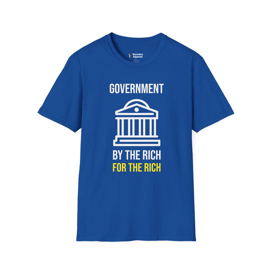 Government By The Rich, For The Rich T-Shirt