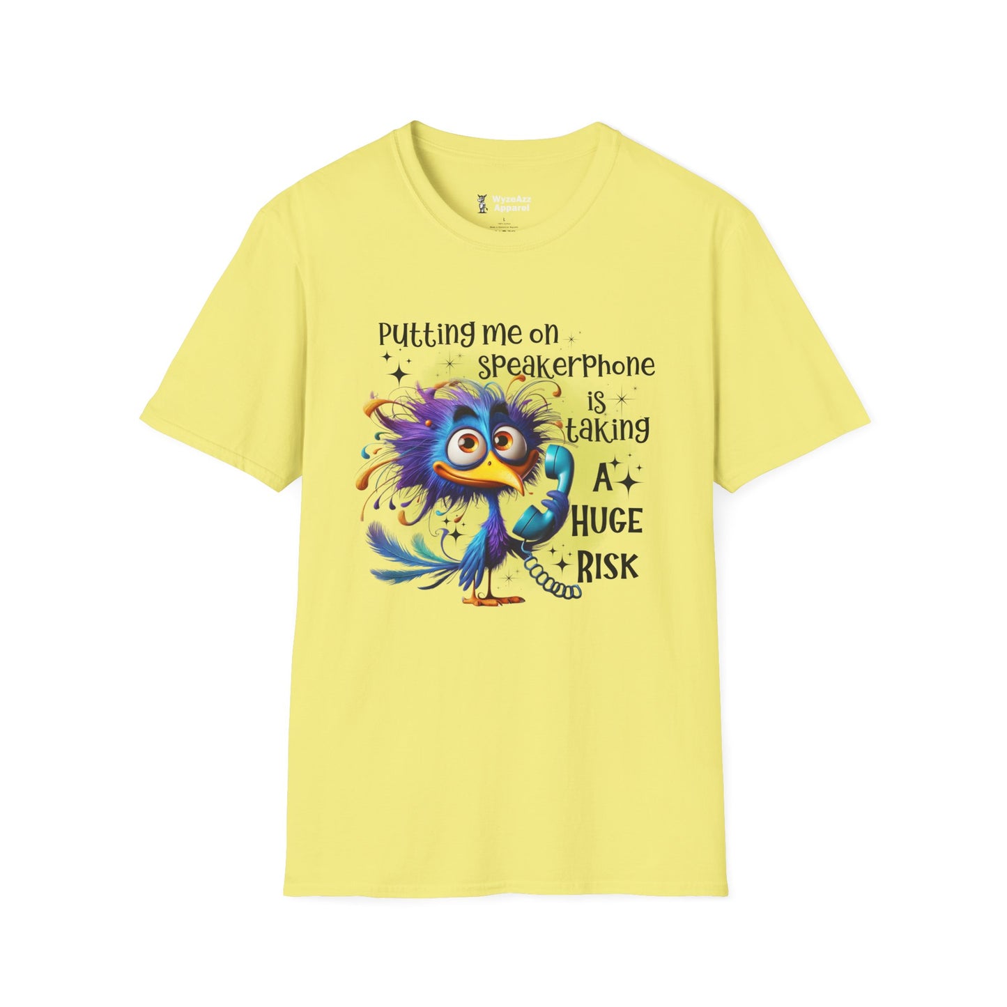 Putting Me On Speakerphone Is Taking A Huge Risk T-Shirt