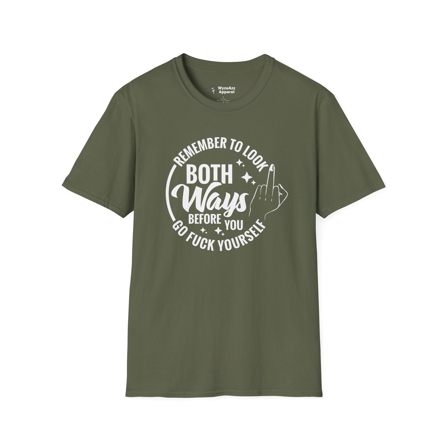 Remember To Look Both Ways Before You Go F*** Yourself T-Shirt