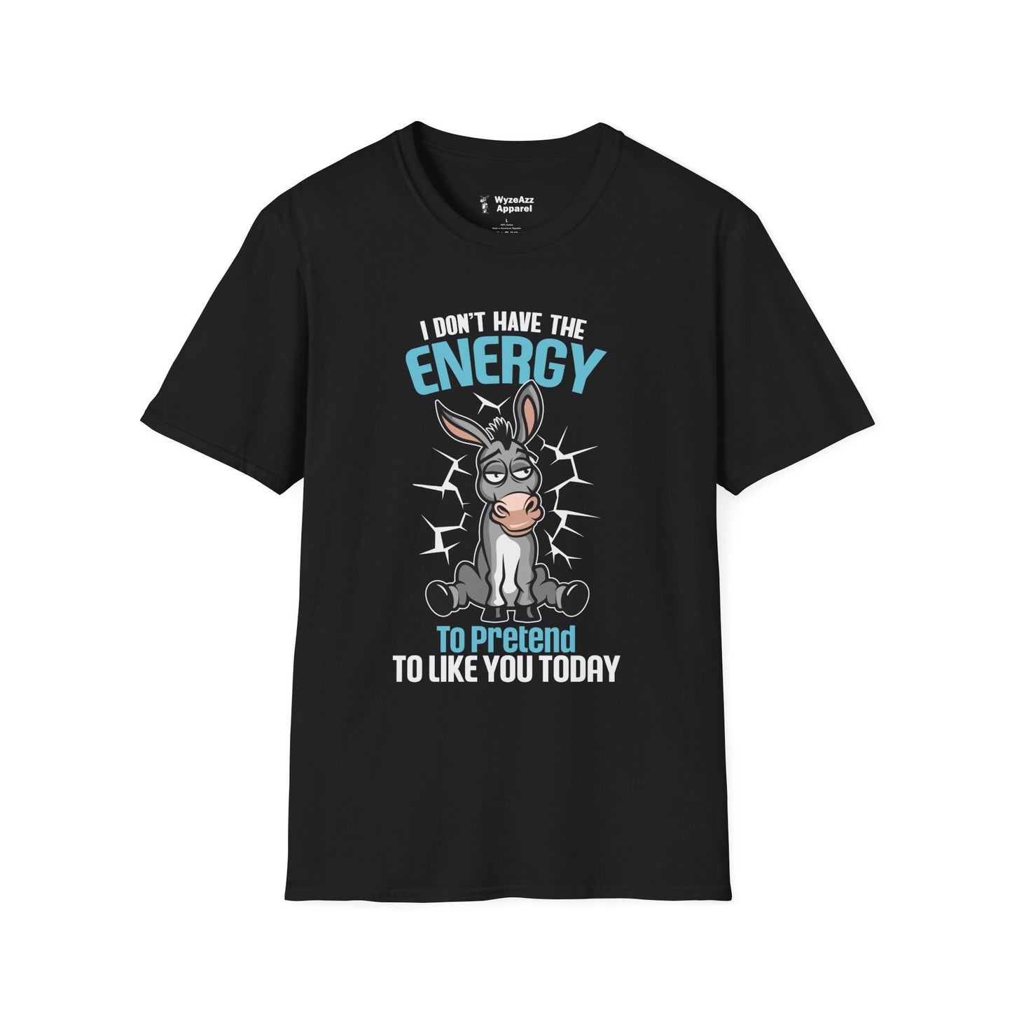 I Don't Have The Energy To Pretend To Like You Today T-Shirt