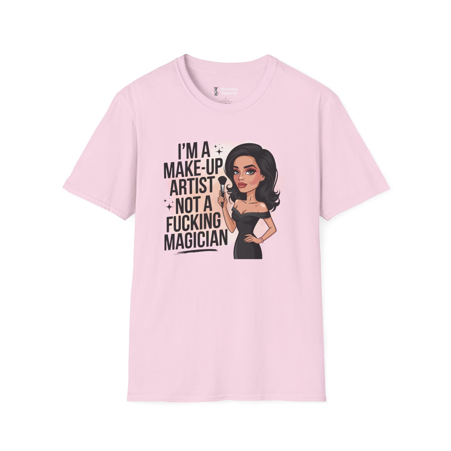 I'm A Makeup Artist, Not A F***ing Magician T-Shirt