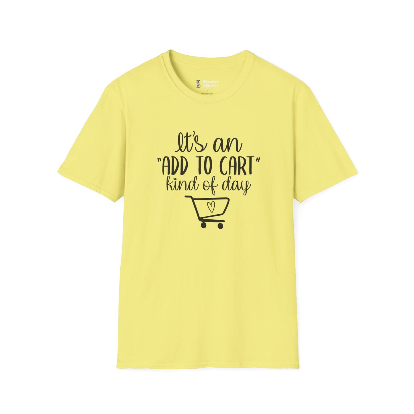 It's An "Add To Cart" Kind of Day - Shopping T-Shirt