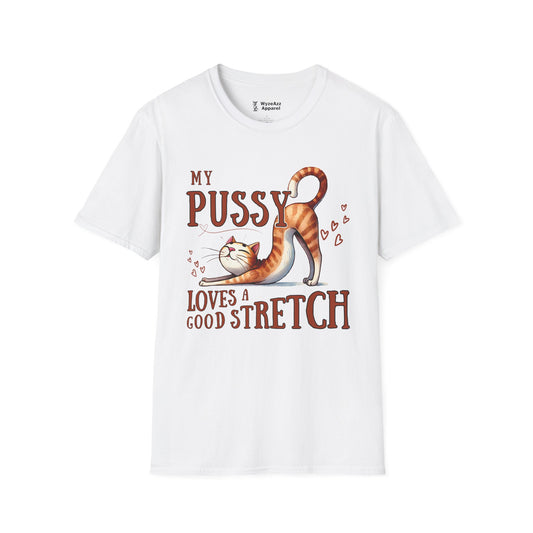 My Pussy Loves A Good Stretch Cat T-Shirt