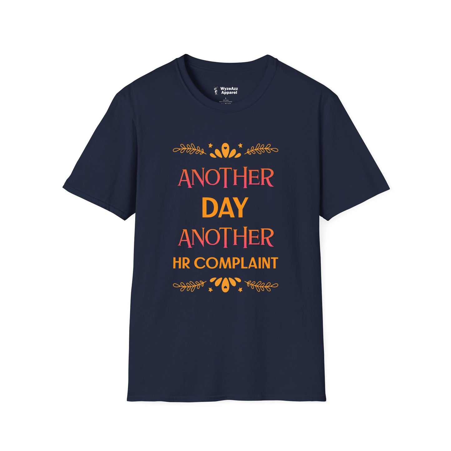 Another Day, Another HR Complaint T-Shirt