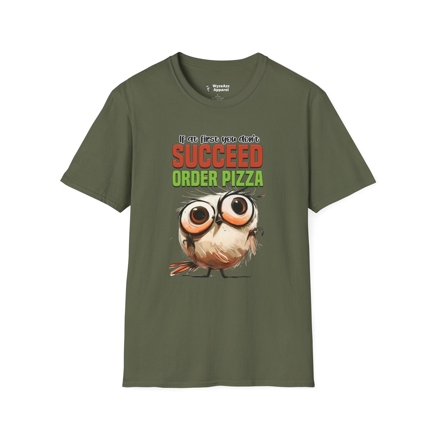 If At First You Don't Succeed, Order Pizza T-Shirt