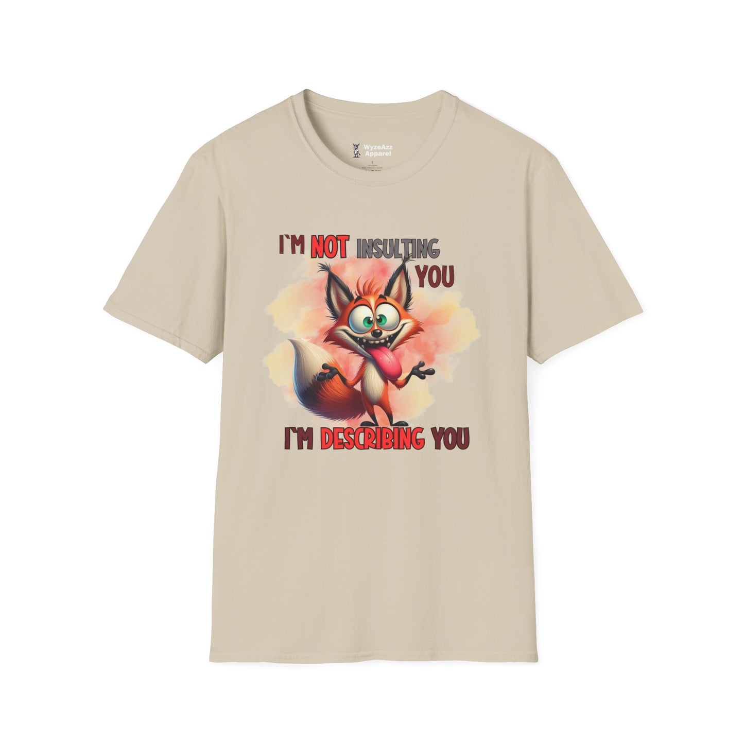 I'm Not Insulting You, I'm Describing You T-Shirt