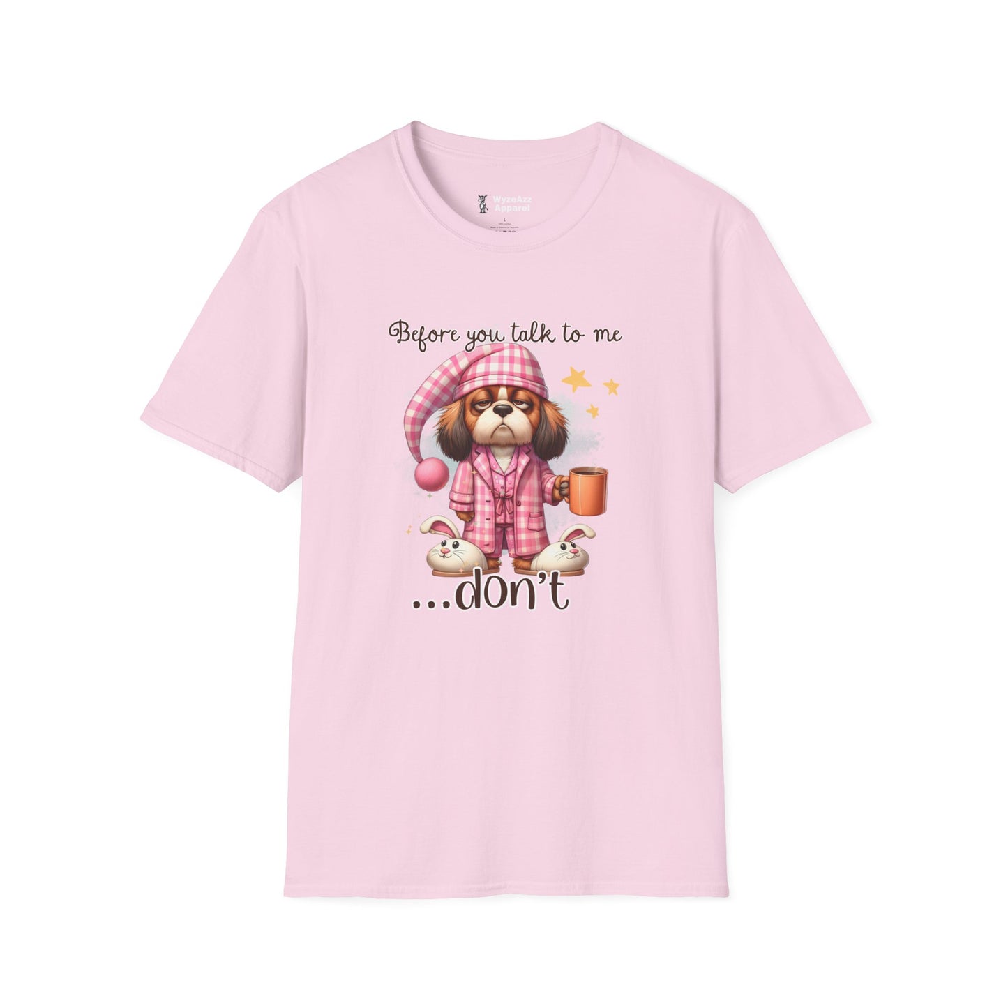 Before You Talk To Me... Don't T-Shirt