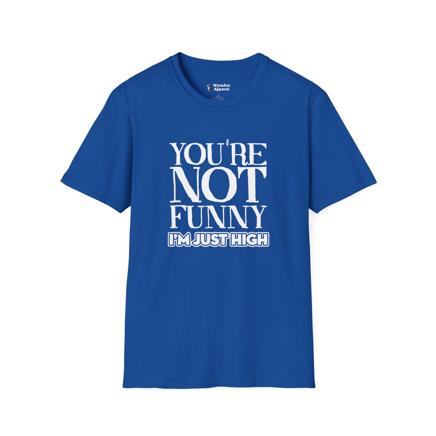 You’re Not Funny T-Shirt