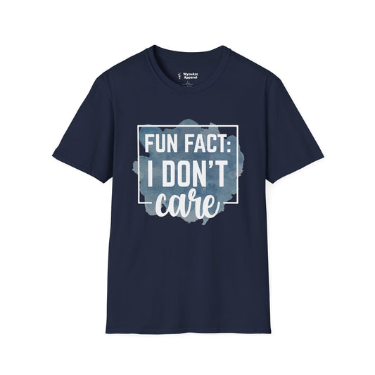 Fun Fact - I Don't Care T-Shirt