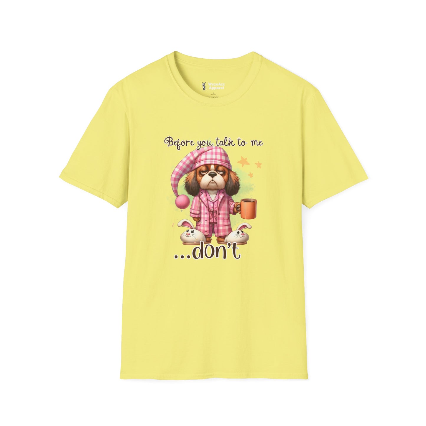Before You Talk To Me... Don't T-Shirt