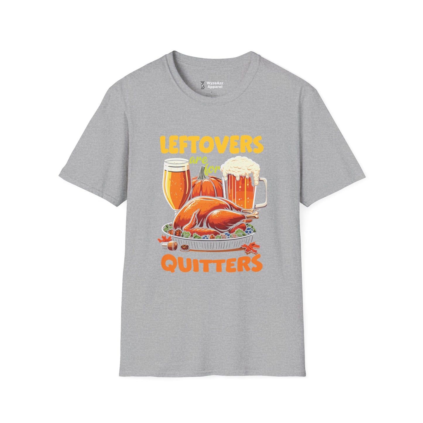 Leftovers Are For Quitters T-Shirt