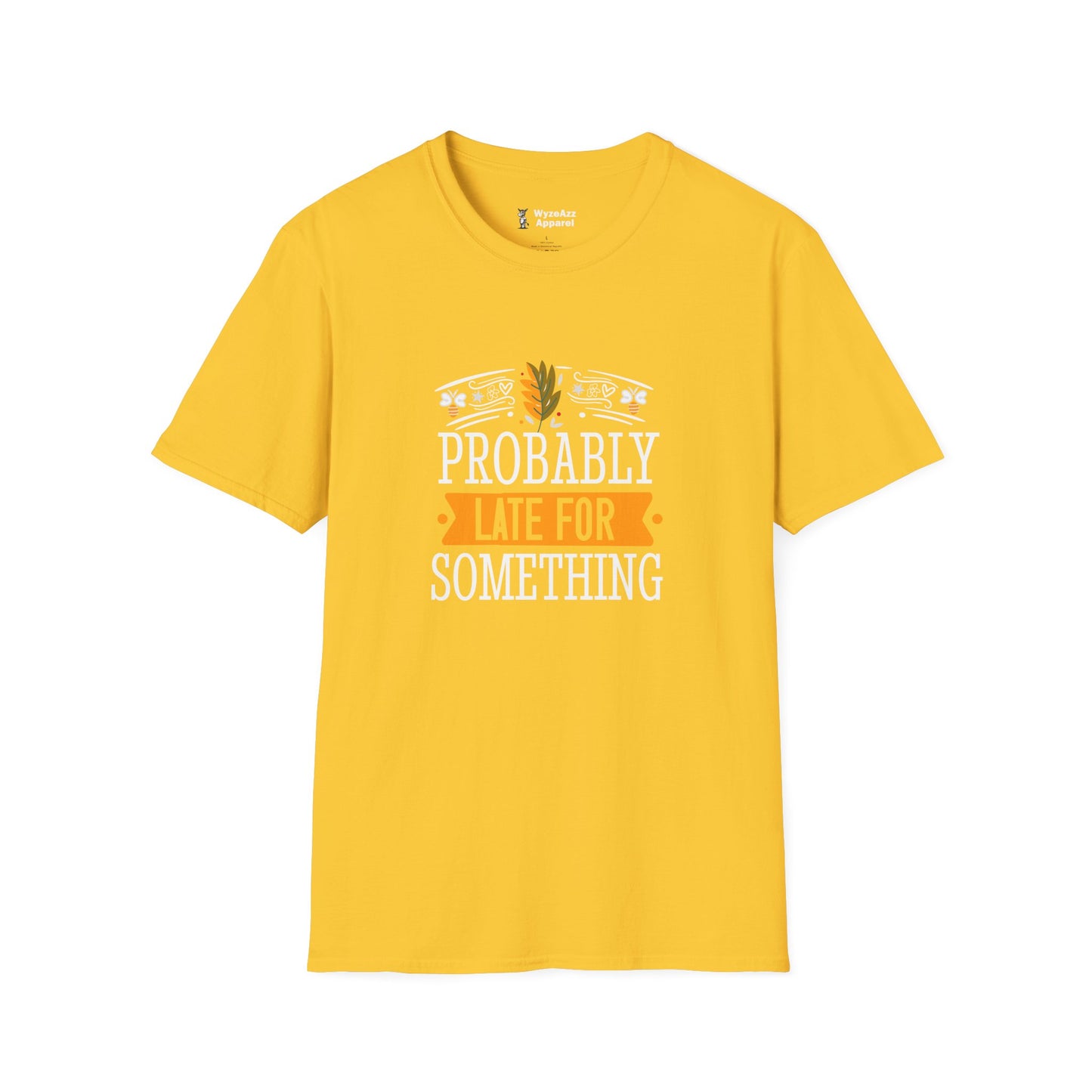 Probably Late For Something T-Shirt