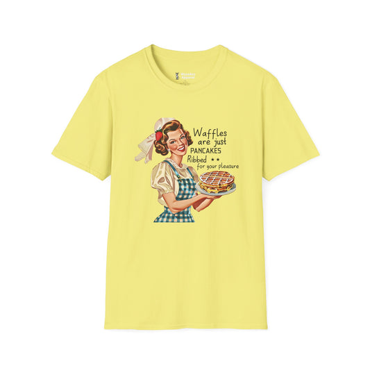 Waffles Are Just Pancakes Ribbed For Your Pleasure T-Shirt