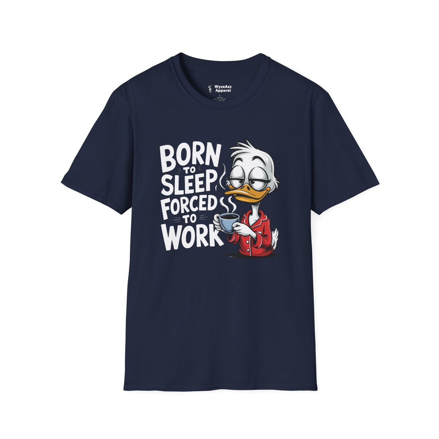 Born To Sleep, Forced To Work T-Shirt