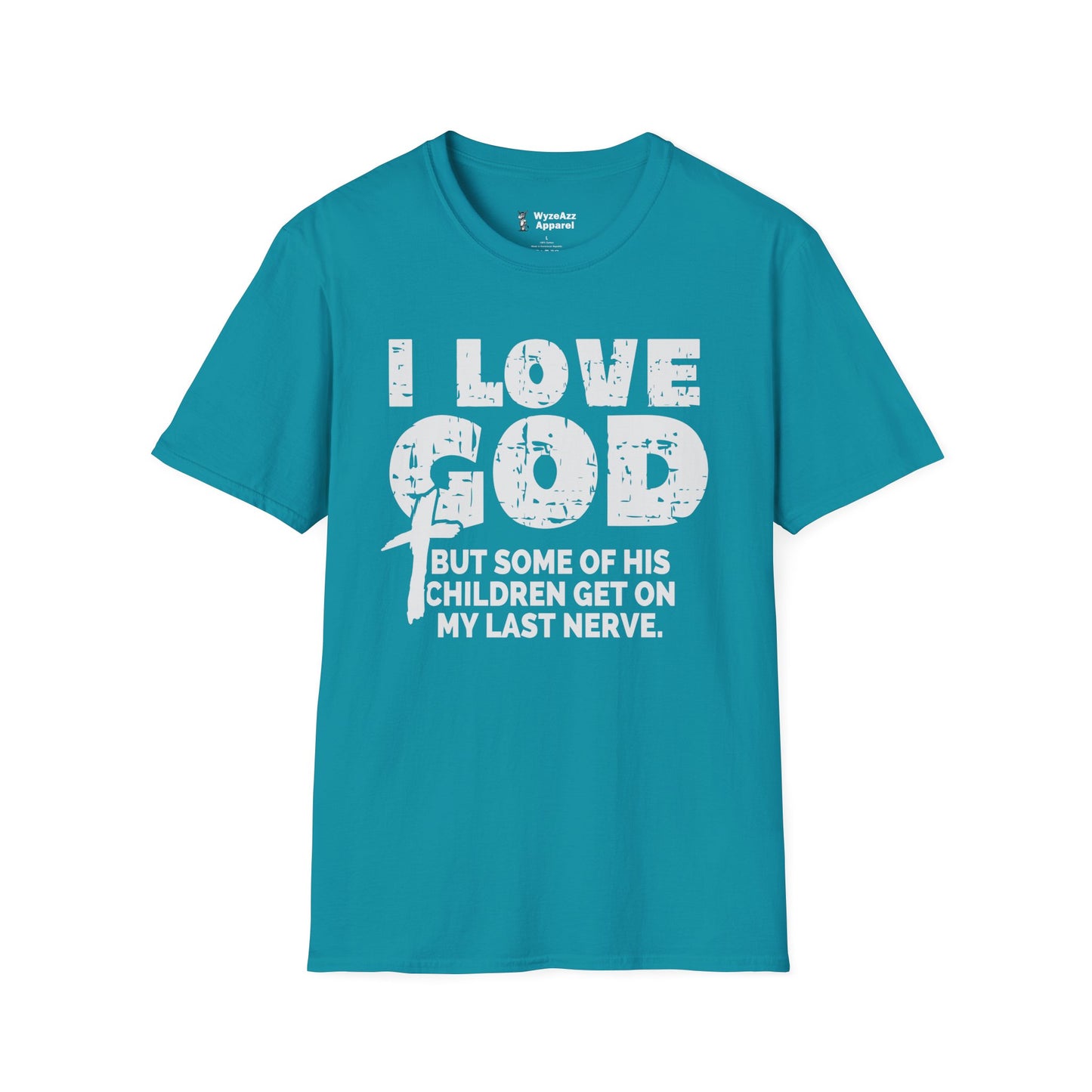 I Love God But Some Of His Children Get On My Last Nerve T-Shirt