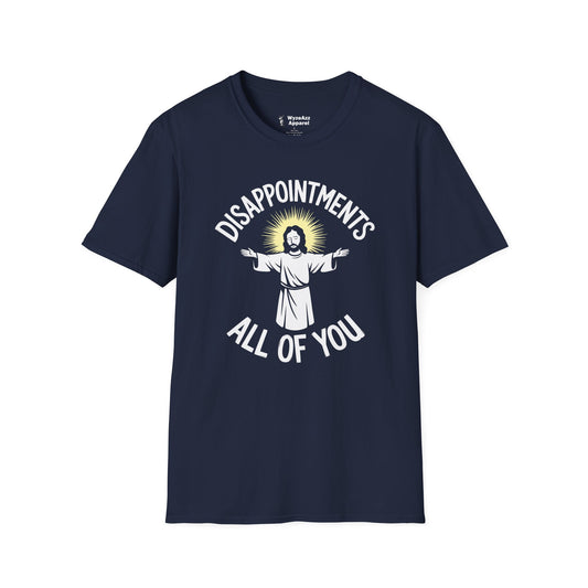 Jesus - Disappointments All Of You T-Shirt