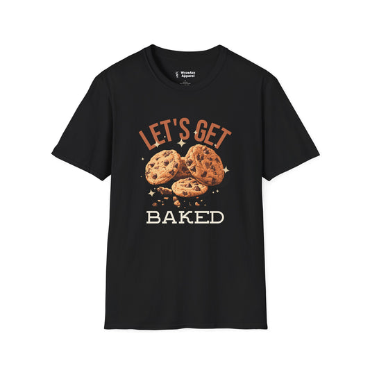 Let's Get Baked T-Shirt
