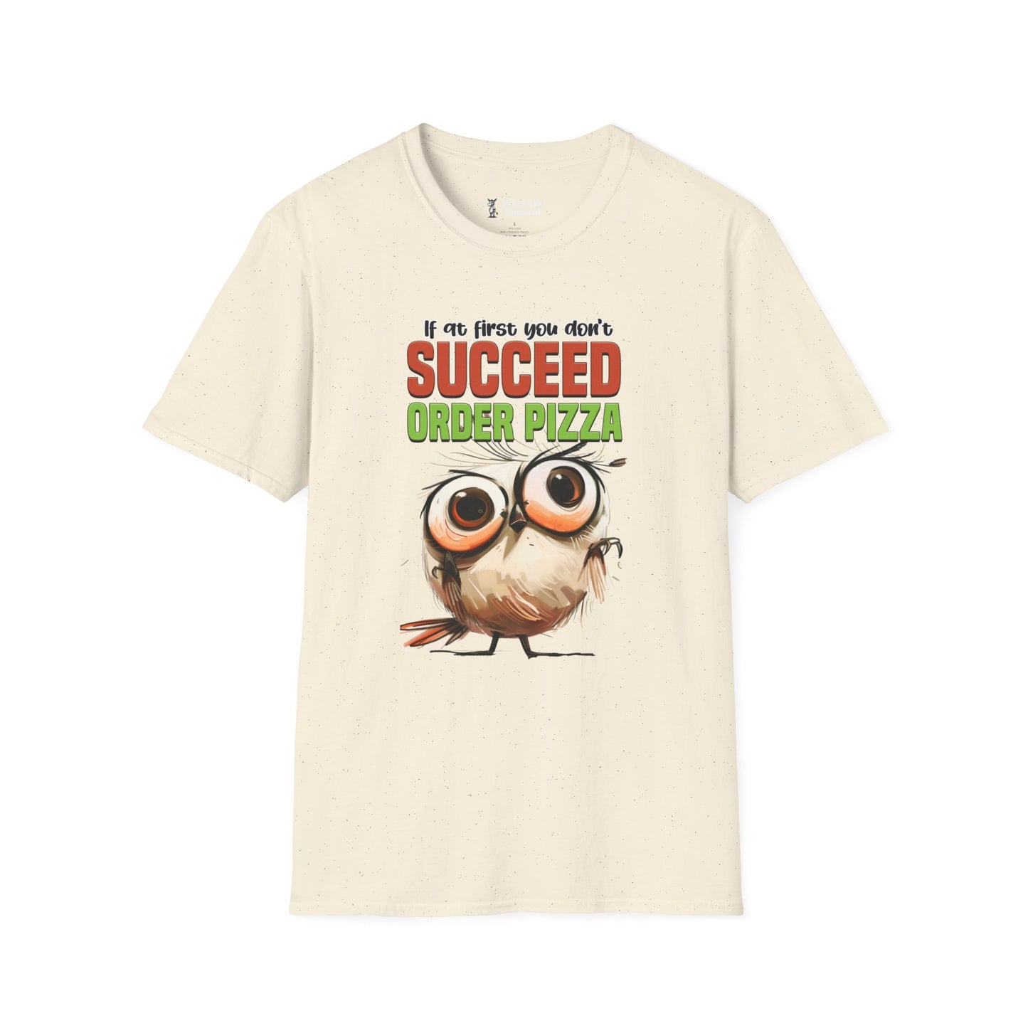 If At First You Don't Succeed, Order Pizza T-Shirt