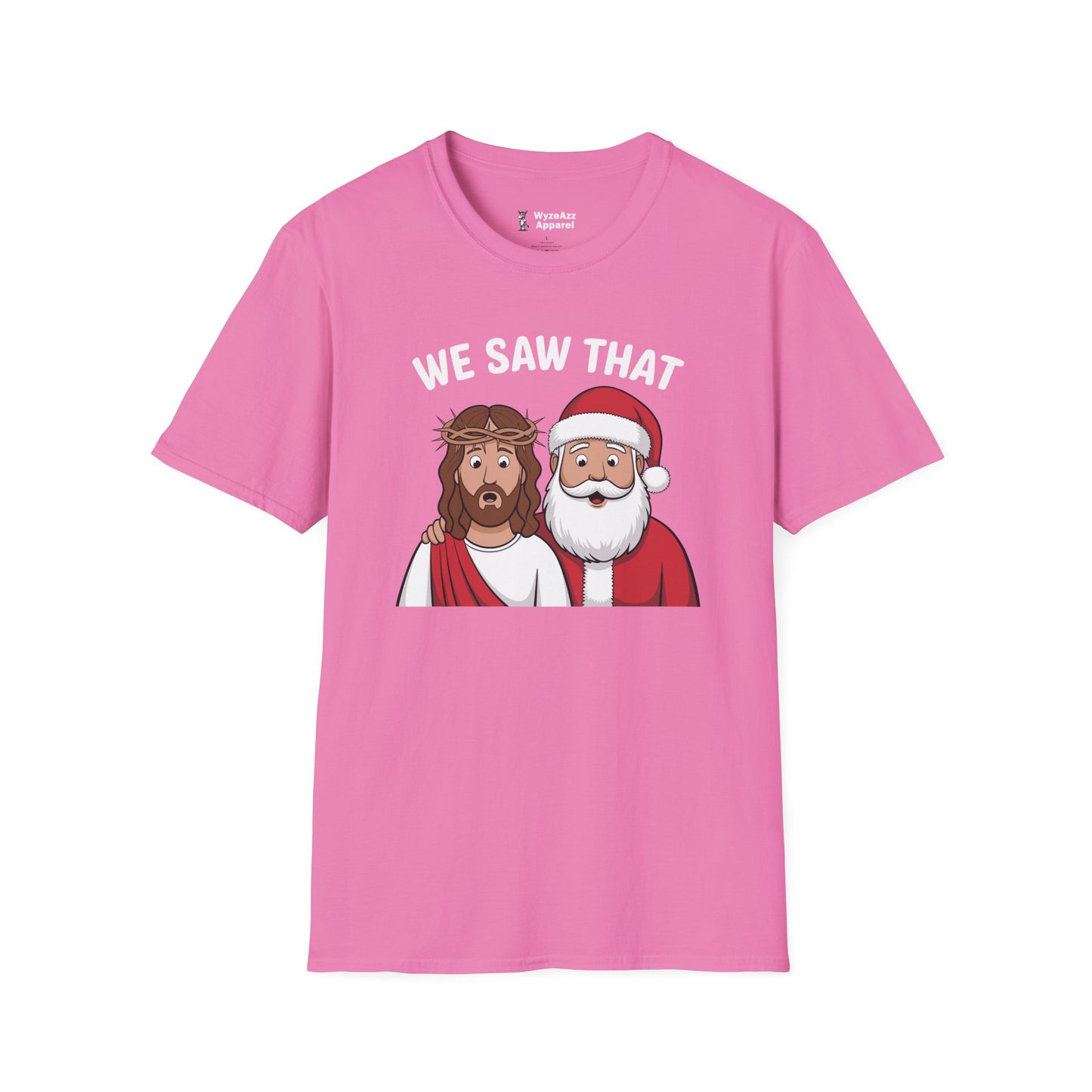 We Saw That - Jesus & Santa Christmas T-Shirt