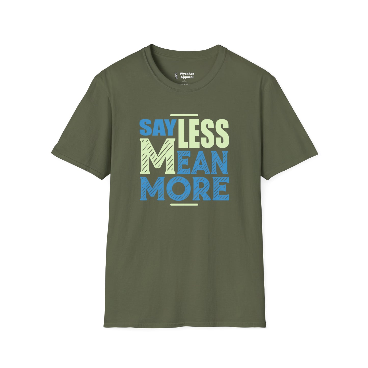 Say Less, Mean More T-Shirt