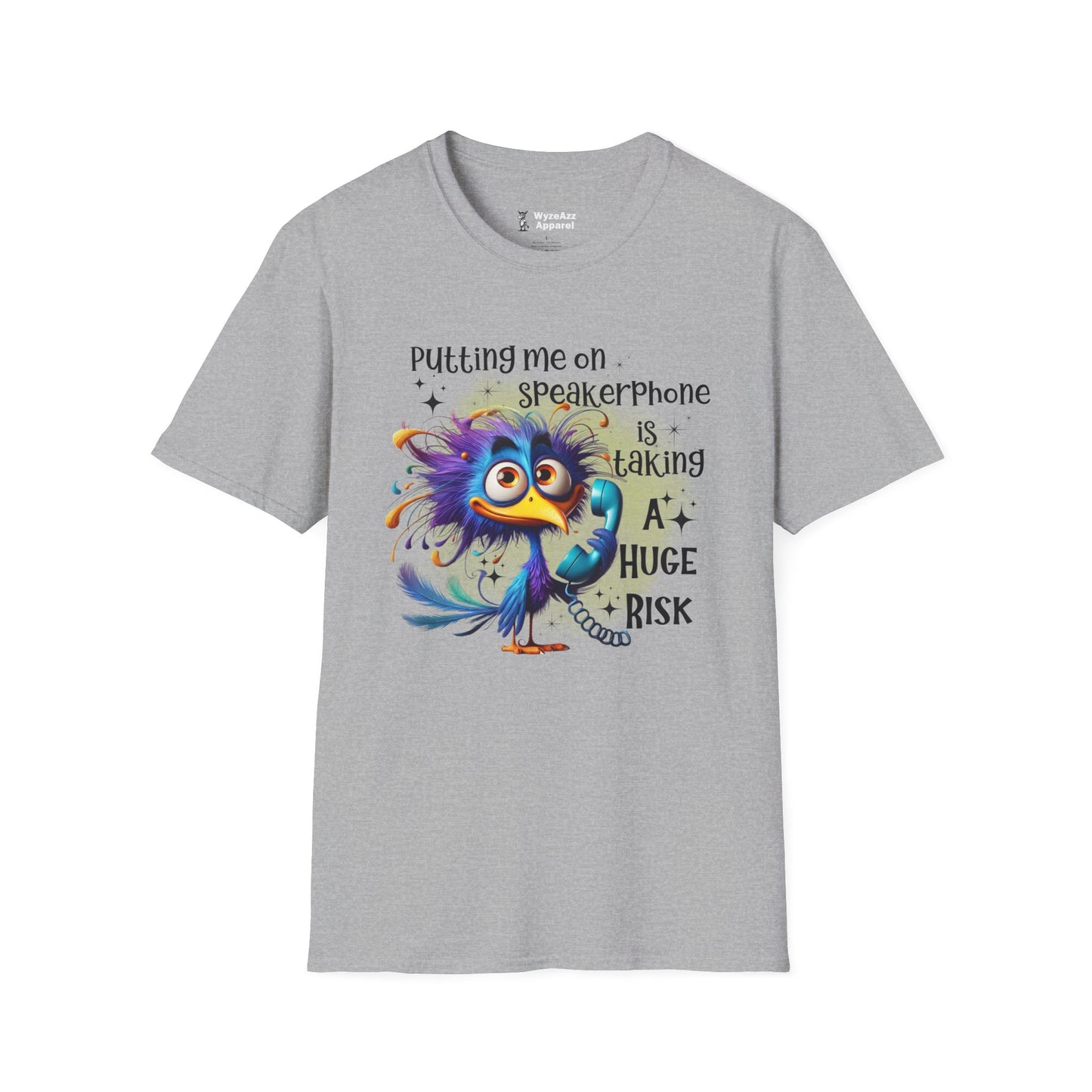 Putting Me On Speakerphone Is Taking A Huge Risk T-Shirt