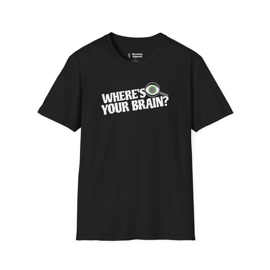 Where's Your Brain T-Shirt
