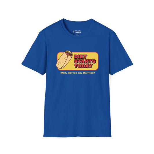 Diet Starts Today - Wait, Burritos? T-Shirt