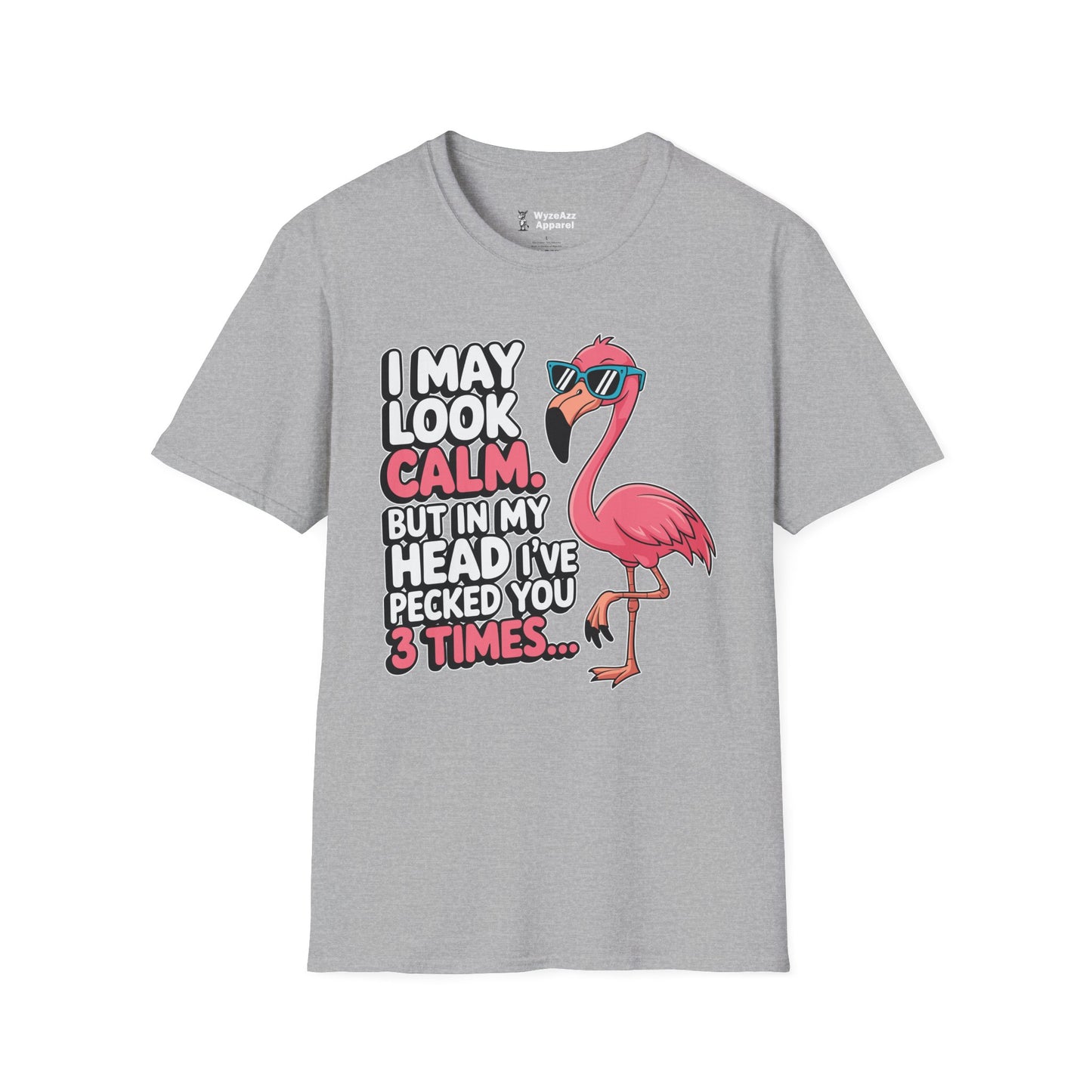 I May Look Calm, But In My Head I've Pecked You 3 Times T-Shirt