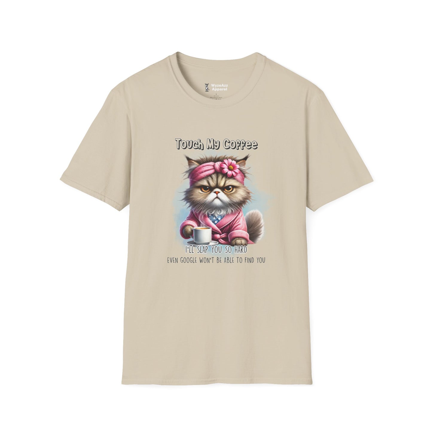 Touch My Coffee I'll Slap You So Hard Google Won't Find You T-Shirt