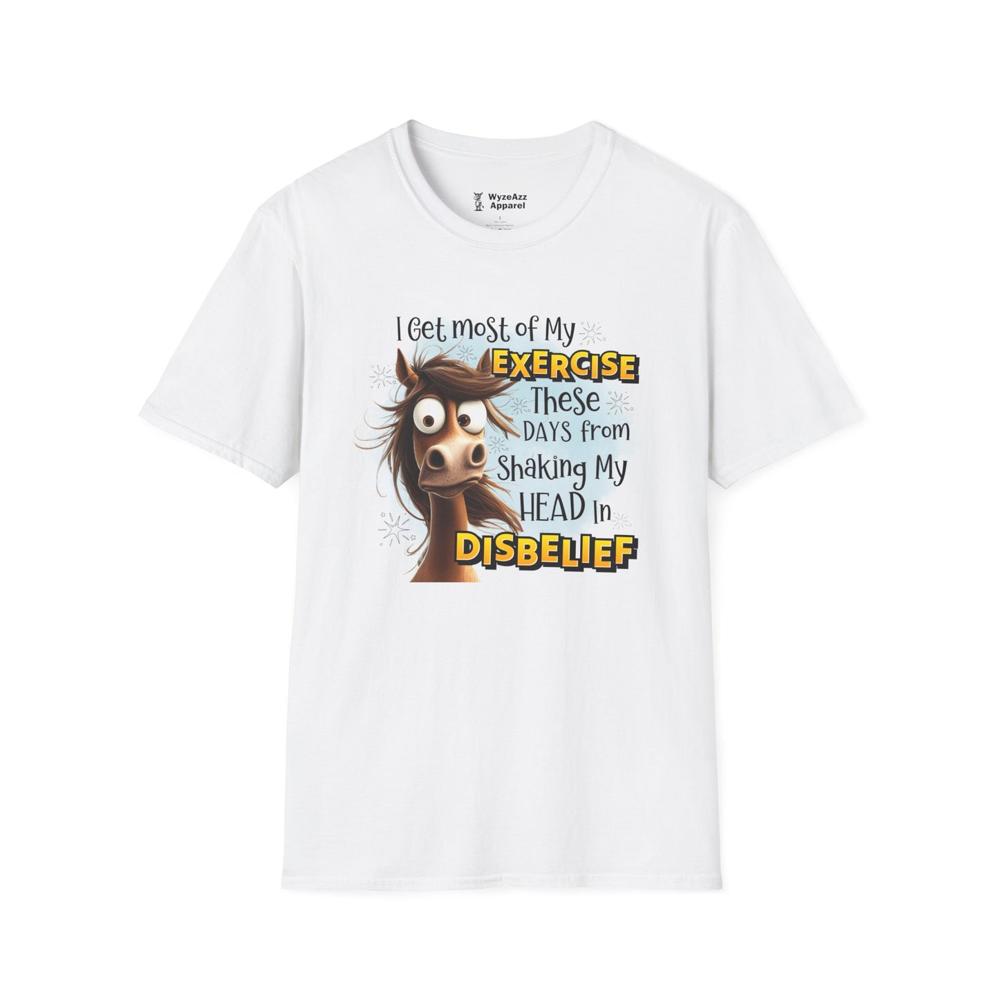I Get Most of My Exercise From Shaking My Head In Disbelief T-Shirt