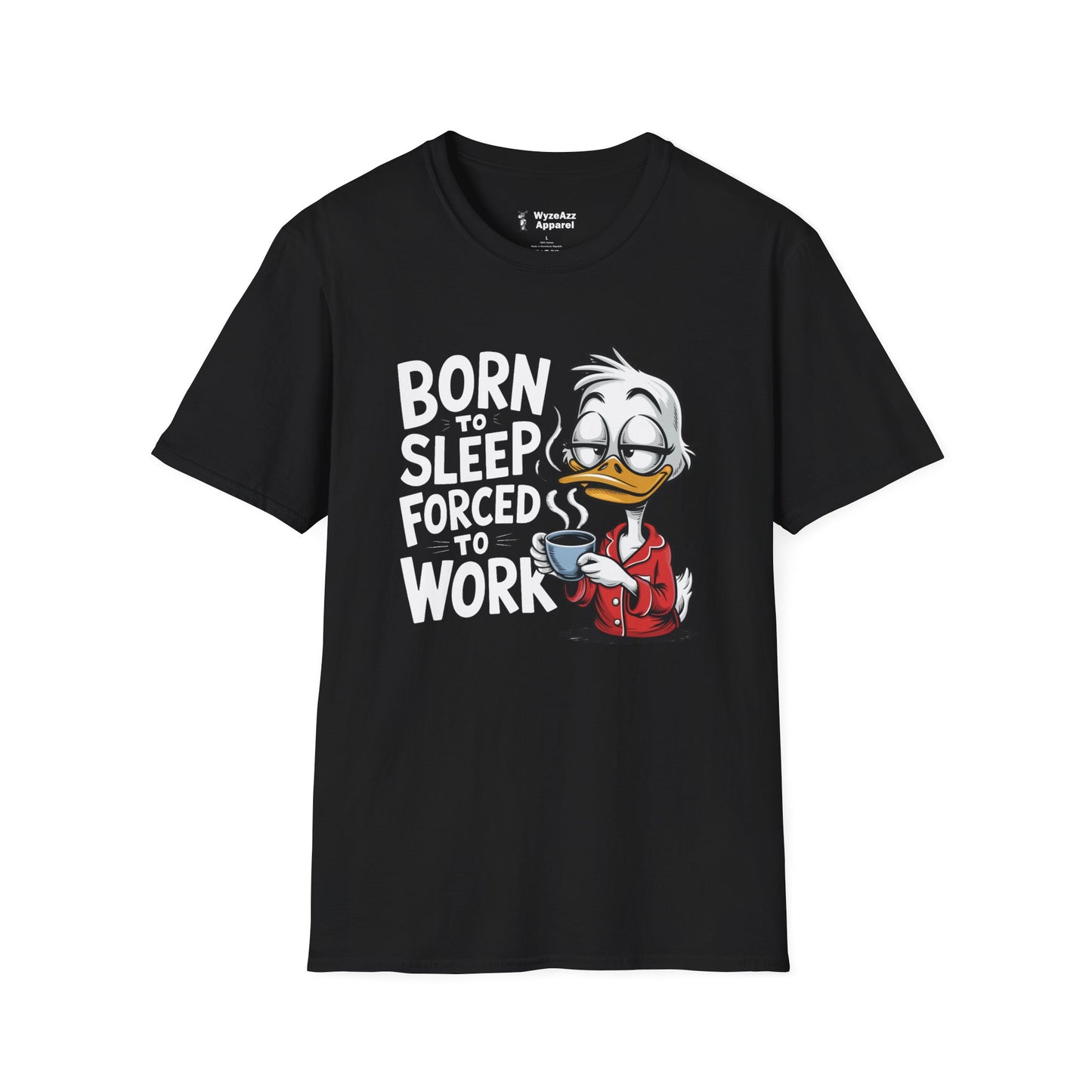 Born To Sleep, Forced To Work T-Shirt