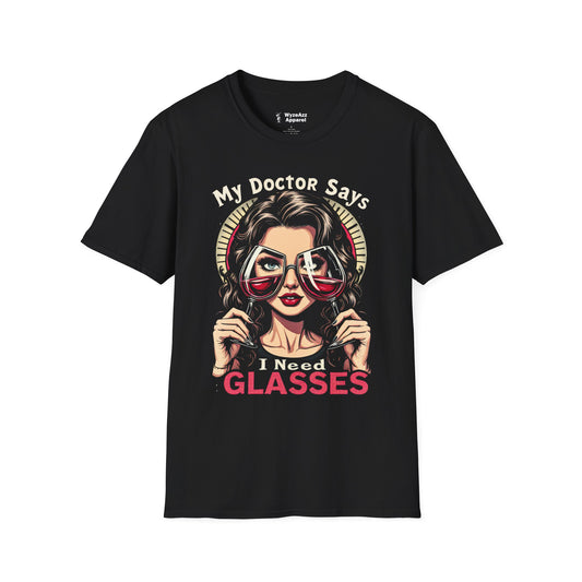 My Doctor Says I Need (Wine) Glasses T-Shirt