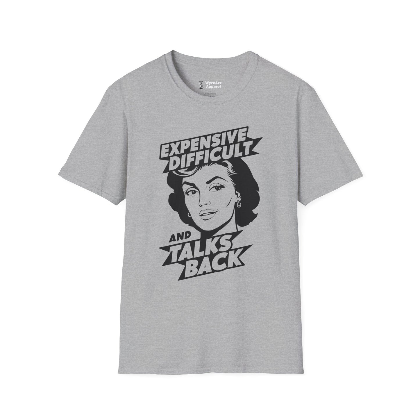 Expensive Difficult and Talks Back T-Shirt