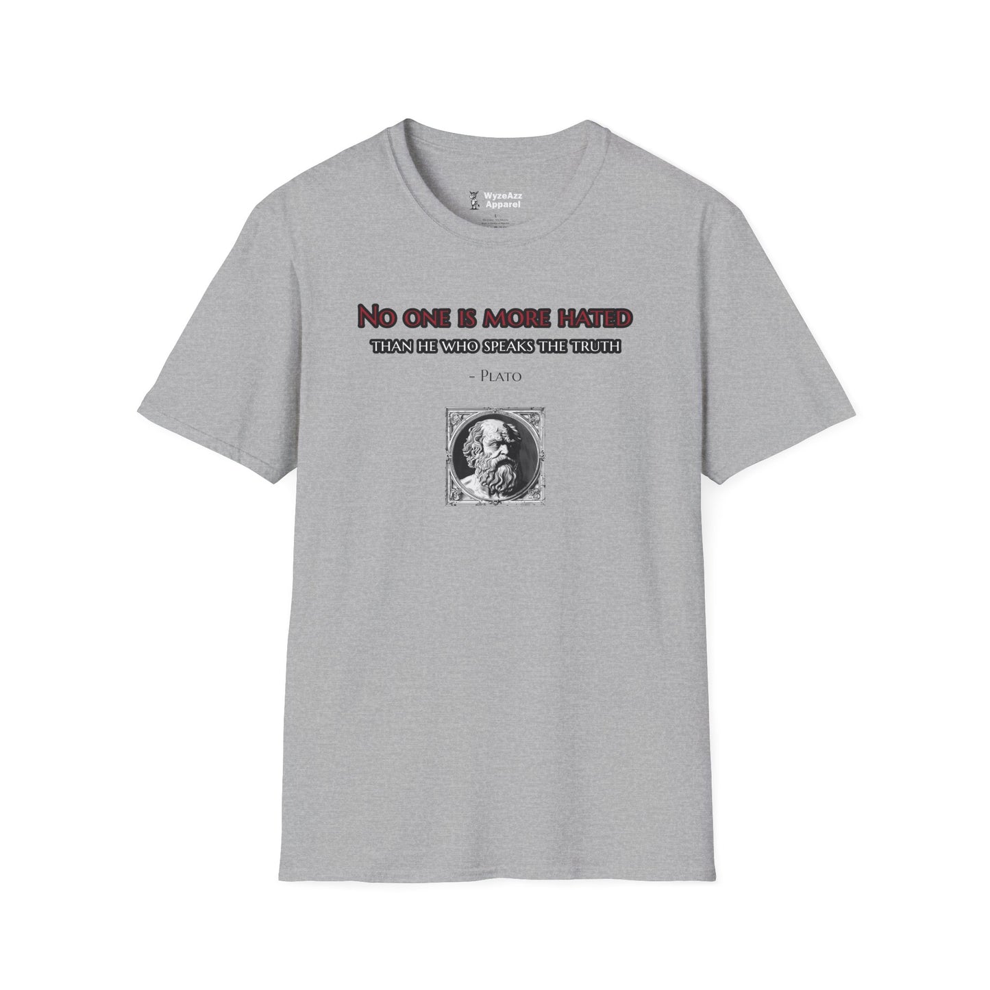 No One Is More Hated Than He Who Speaks The Truth T-Shirt