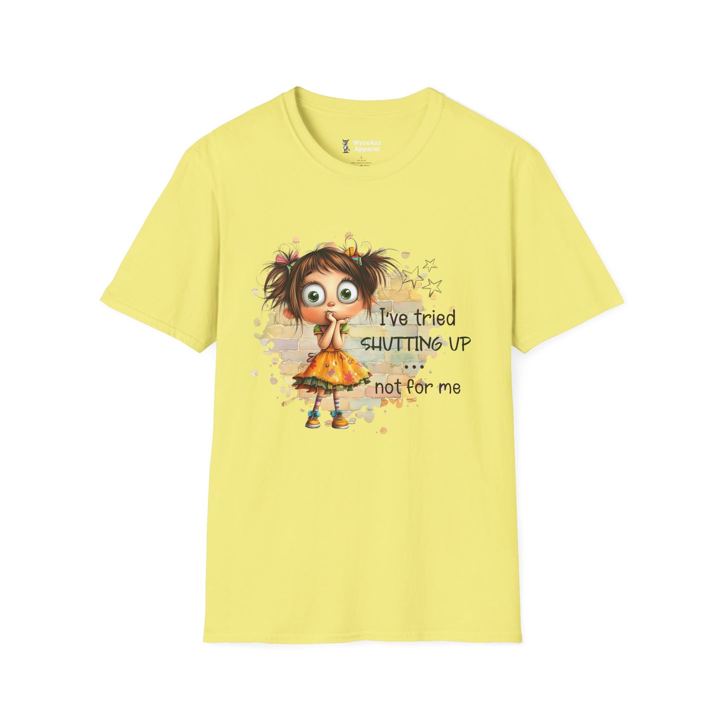 I've Tried Shutting Up, Not For Me T-Shirt