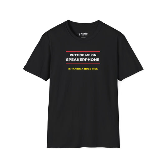 Putting Me On Speakerphone #2 T-Shirt