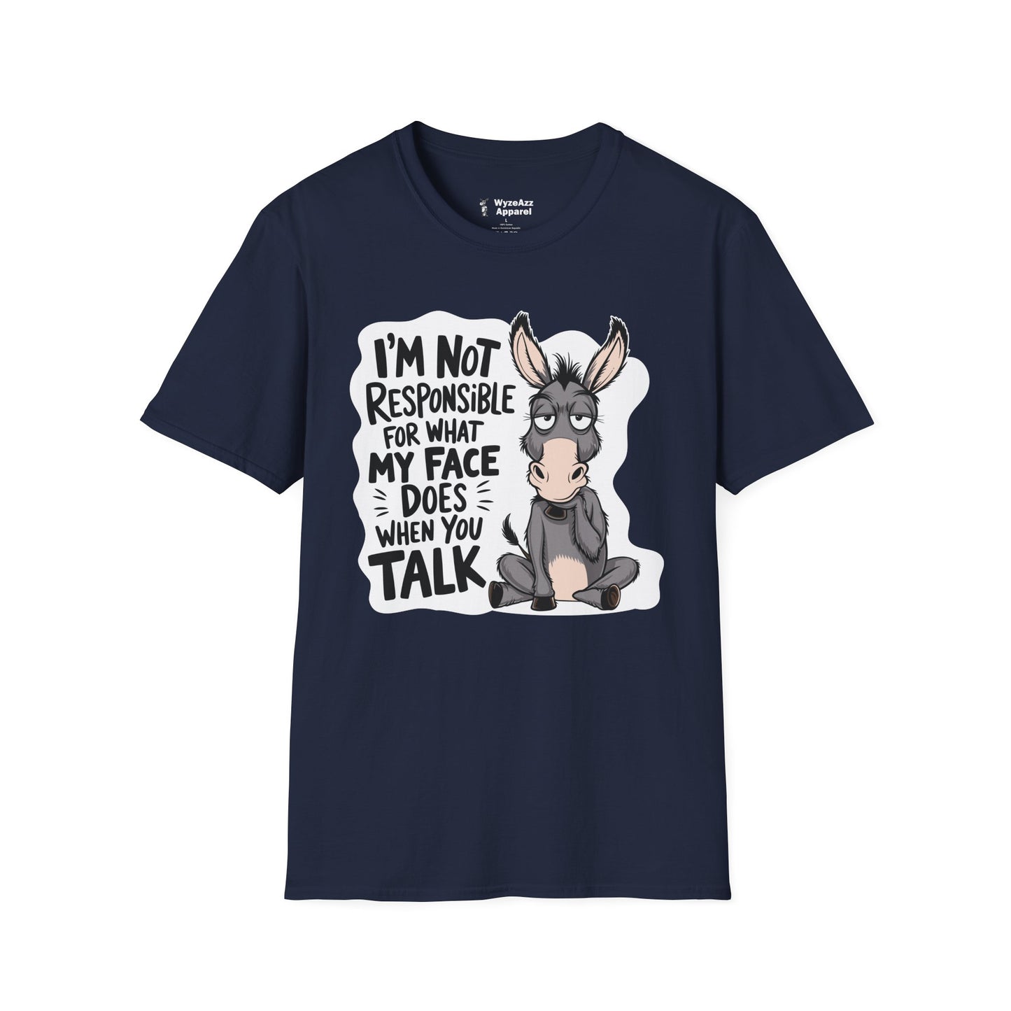 I'm Not Responsible For What My Face Does When You Talk T-Shirt
