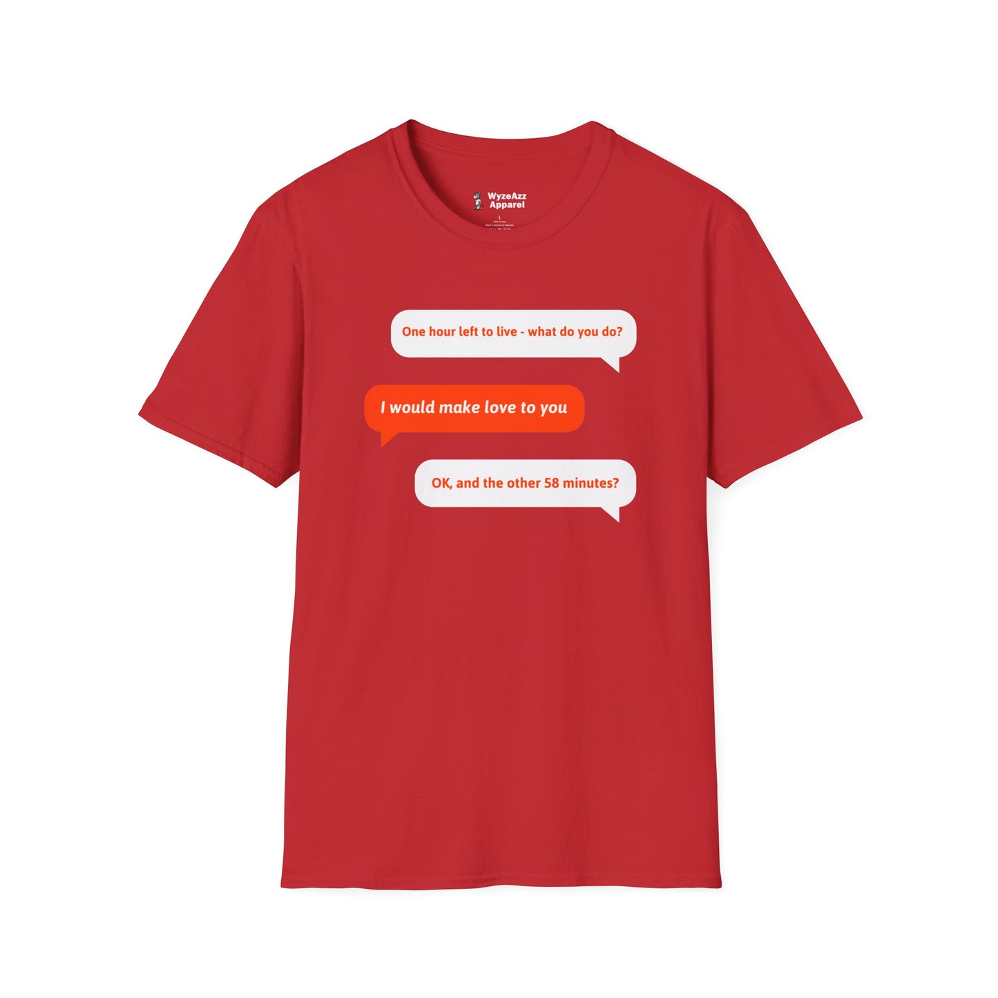 One Hour Left To Live, What Do You Do? T-Shirt